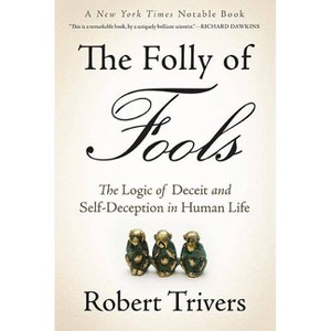The Folly of Fools - by  Robert Trivers (Paperback) - 1 of 1