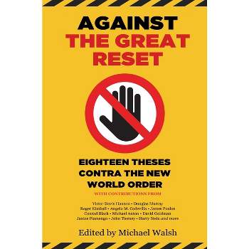Against the Great Reset - by  Michael Walsh (Hardcover)