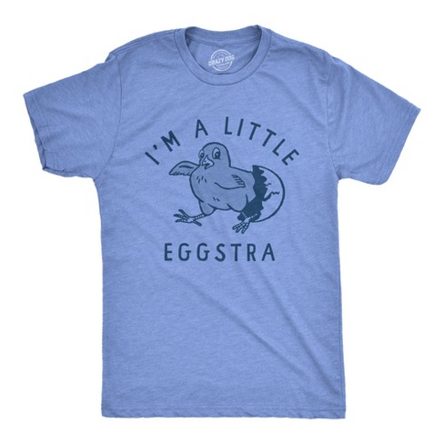 Mens Im A Little Eggstra T Shirt Funny Hatching Egg Being Extra Joke ...