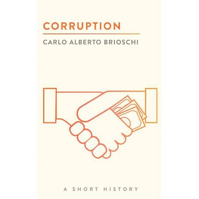 Corruption - (Short Histories) by  Carlo Alberto Brioschi (Paperback)