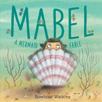 Mabel - by  Rowboat Watkins (Hardcover)