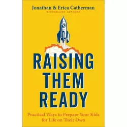 Raising Them Ready - by Jonathan Catherman & Erica Catherman