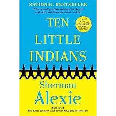 Ten Little Indians - by  Sherman Alexie (Paperback)