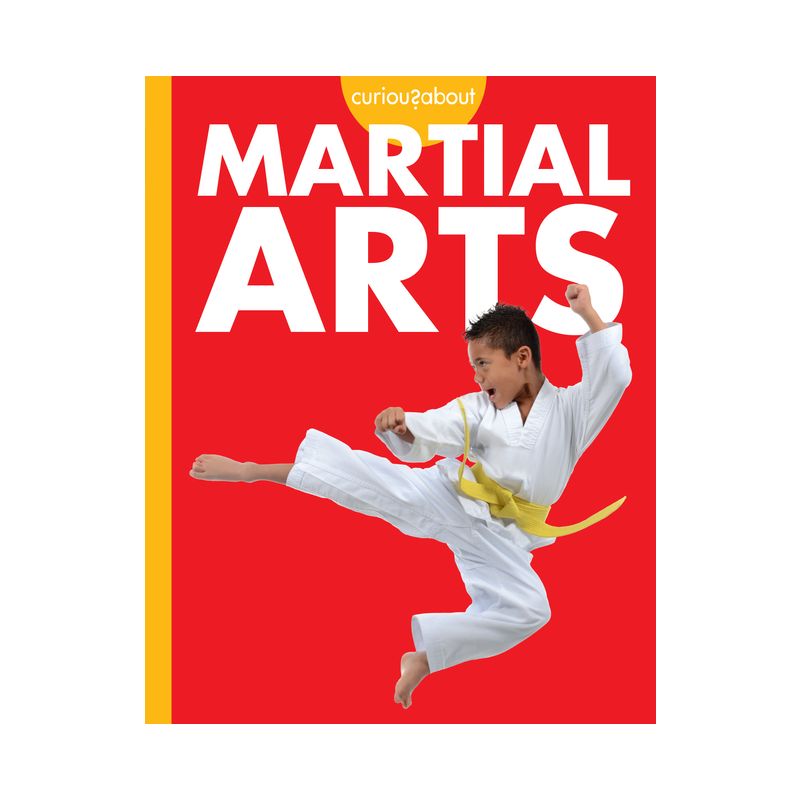 Curious about Martial Arts - by  Lisa M Bolt Simons (Paperback), 1 of 2