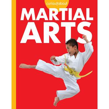 Curious about Martial Arts - by  Lisa M Bolt Simons (Paperback)