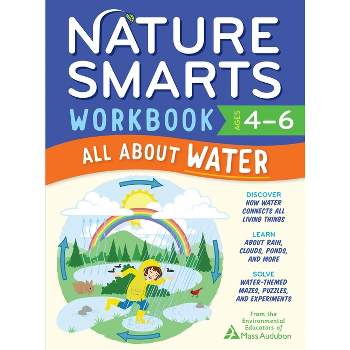 Nature Smarts Workbook: All about Water (Ages 4-6) - by  The Environmental Educators of Mass Audubon (Paperback)