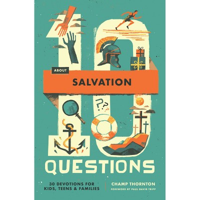10 Questions about Salvation - by  Champ Thornton (Paperback)