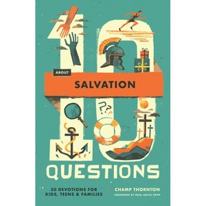 10 Questions about Salvation - by  Champ Thornton (Paperback) - 1 of 1