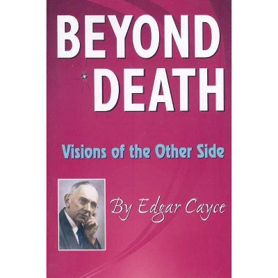 Beyond Death - by  Edgar Cayce (Paperback)