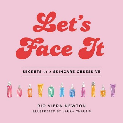 Let's Face It - by  Rio Viera-Newton (Hardcover)