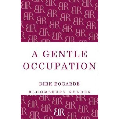 A Gentle Occupation - by  Dirk Bogarde (Paperback)