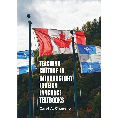 Teaching Culture in Introductory Foreign Language Textbooks - by  Carol A Chapelle (Paperback)