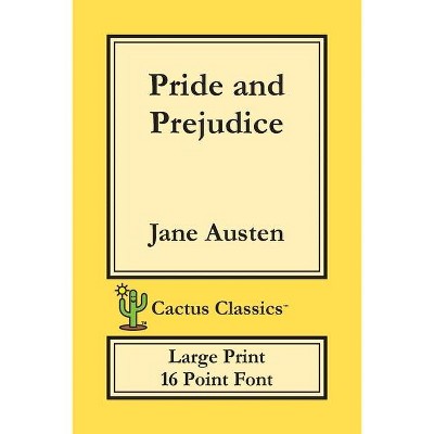 Pride and Prejudice (Cactus Classics Large Print) - by  Jane Austen & Marc Cactus (Paperback)