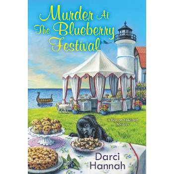 Murder at the Blueberry Festival - (Beacon Bakeshop Mystery) by  Darci Hannah (Paperback)