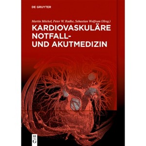 Kardiovaskuläre Notfall- Und Akutmedizin - by  Martin Möckel & Peter W Radke & Sebastian Wolfrum (Hardcover) - 1 of 1