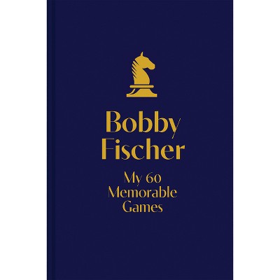 Bobby Fischer - 60 More Memorable Games