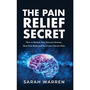 The Pain Relief Secret - by Sarah Warren - 1 of 1
