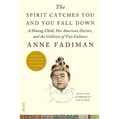 The Spirit Catches You and You Fall Down - (FSG Classics) by  Anne Fadiman (Paperback)