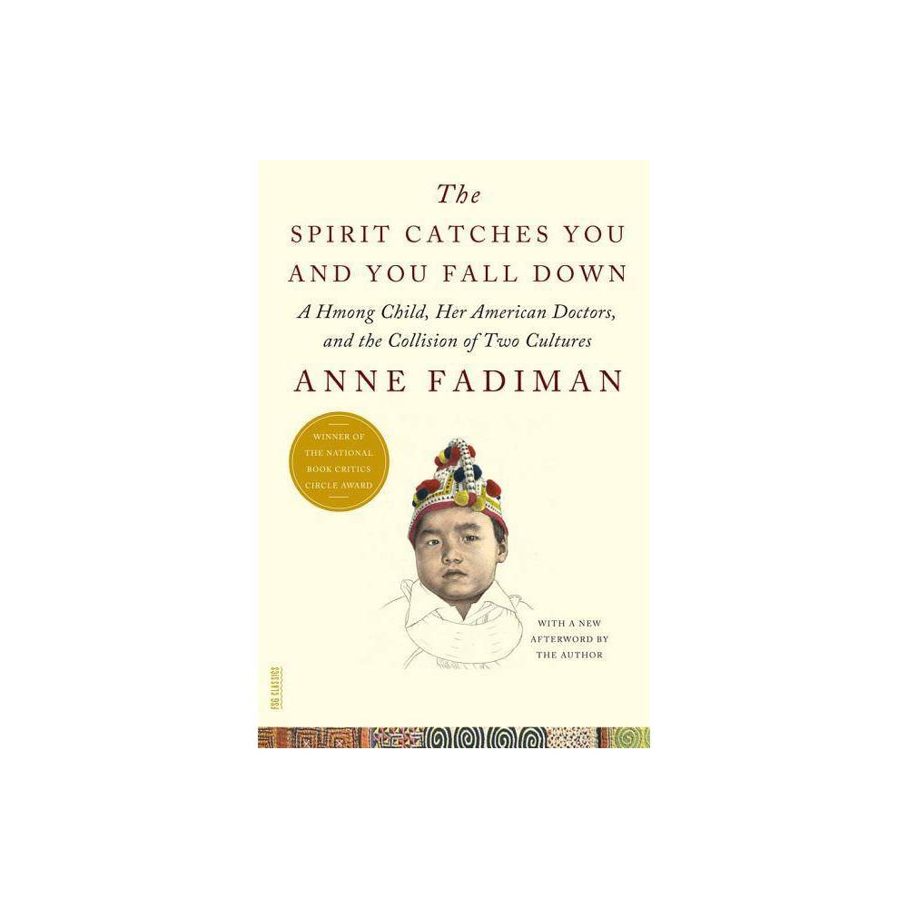 ISBN 9780374533403 product image for The Spirit Catches You and You Fall Down - (FSG Classics) by Anne Fadiman (Paper | upcitemdb.com
