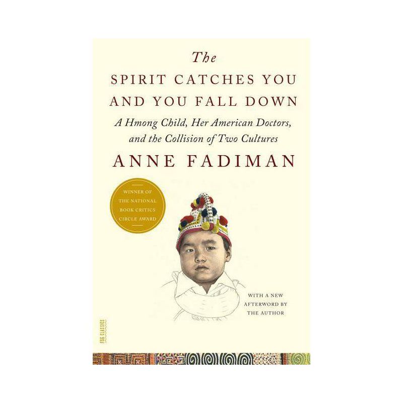 The Spirit Catches You and You Fall Down - (FSG Classics) by  Anne Fadiman (Paperback), 1 of 2