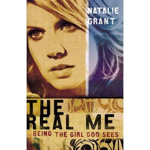 The Real Me - by  Natalie Grant (Paperback) - 1 of 1