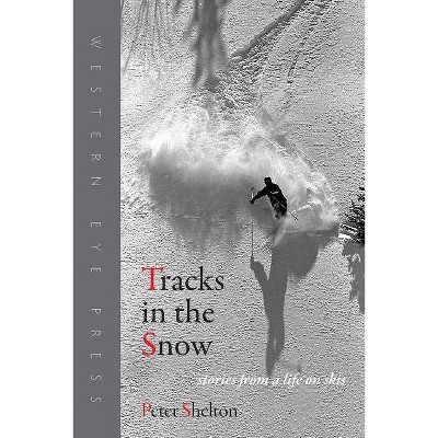 Tracks in the Snow - by  Peter Shelton (Paperback)