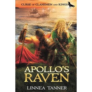 Apollo's Raven - (Curse of Clansmen and Kings) by  Linnea Tanner (Paperback) - 1 of 1