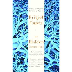The Hidden Connections - by  Fritjof Capra (Paperback) - 1 of 1