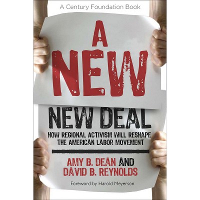 A New New Deal - (Century Foundation Book) by  Amy B Dean & David B Reynolds (Paperback)