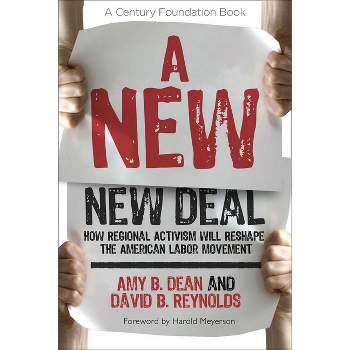 A New New Deal - (Century Foundation Book) by  Amy B Dean & David B Reynolds (Paperback)