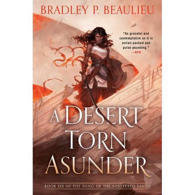 A Desert Torn Asunder - (Song of Shattered Sands) by  Bradley P Beaulieu (Hardcover)