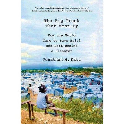 The Big Truck That Went by - by  Jonathan M Katz (Paperback)