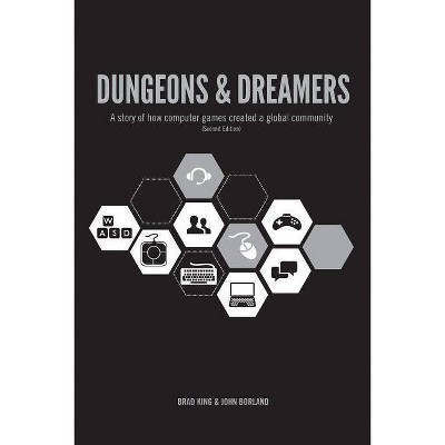 Dungeons & Dreamers - 2nd Edition by  Brad King & John Borland (Paperback)