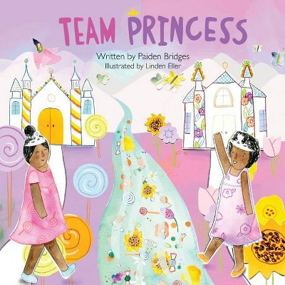 Team Princess - by  Paiden Bridges (Paperback)