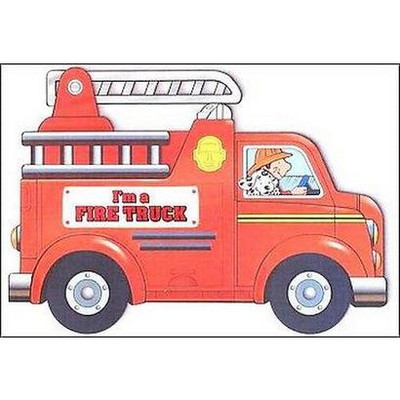 I Am a Fire Truck - by  Josephine Page (Board Book)