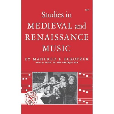 Studies in Medieval and Renaissance Music - (Norton Library (Paperback)) by  Manfred F Bukofzer (Paperback)