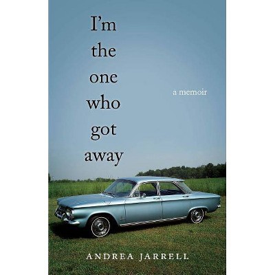 I'm the One Who Got Away - by  Andrea Jarrell (Paperback)