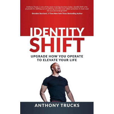 Identity Shift - by  Anthony Trucks (Paperback)