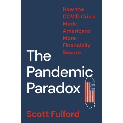 The Pandemic Paradox - by  Scott Fulford (Hardcover)