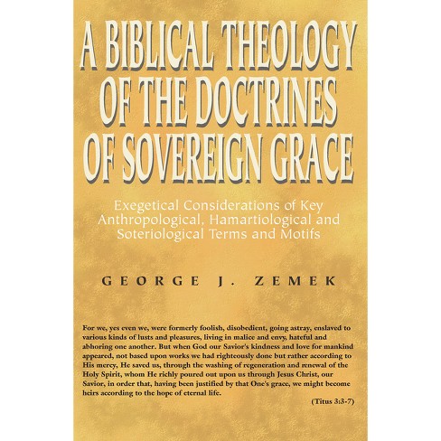 A Biblical Theology of the Doctrines of Sovereign Grace - by  George J Zemek (Hardcover) - image 1 of 1