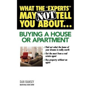 Buying a House or Apartment - (What the Experts May Not Tell You About...) by  Dan Ramsey (Paperback) - 1 of 1