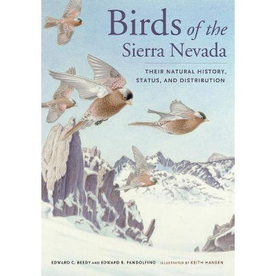 Birds of the Sierra Nevada - by  Ted Beedy & Ed Pandolfino (Paperback)