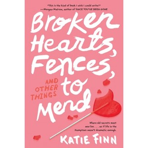 Broken Hearts, Fences and Other Things to Mend - (Broken Hearts & Revenge Novel) by  Katie Finn (Paperback) - 1 of 1