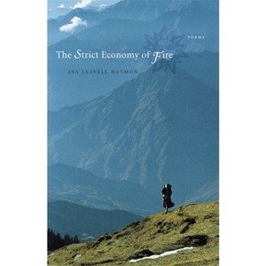 The Strict Economy of Fire - by  Ava Leavell Haymon (Paperback) - 1 of 1