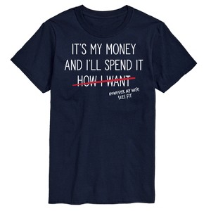 Men's - Instant Message - Wife Spends My Money Short Sleeve Graphic T-Shirt - 1 of 4