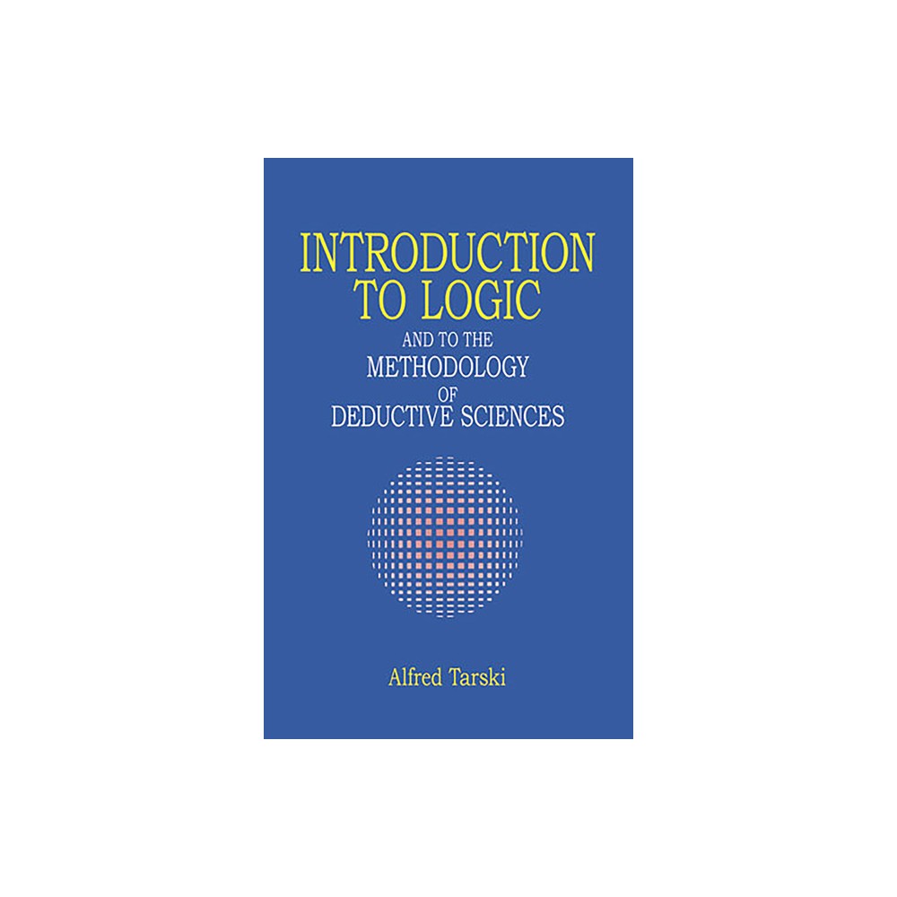 Introduction to Logic - (Dover Books on Mathematics) by Alfred Tarski (Paperback)