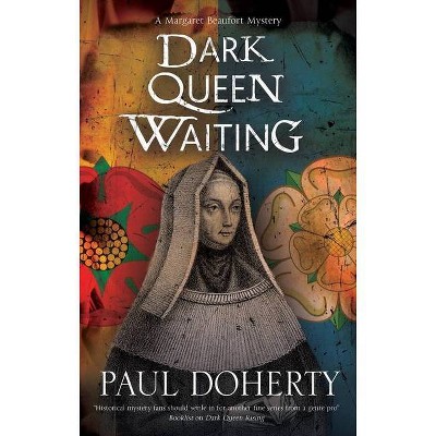 Dark Queen Waiting - (Margaret Beaufort Mystery) Large Print by  Paul Doherty (Hardcover)