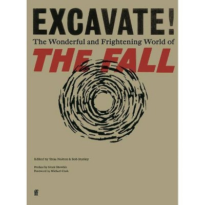 Excavate! - by  Bob Stanley (Hardcover)