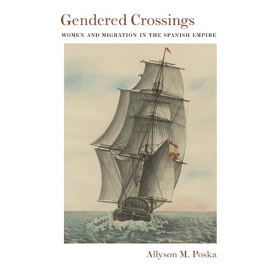 Gendered Crossings - (Diálogos) by  Allyson M Poska (Paperback)