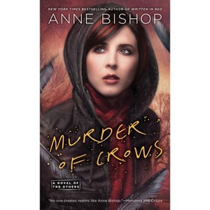 Murder of Crows - (Novel of the Others) by  Anne Bishop (Paperback) - 1 of 1